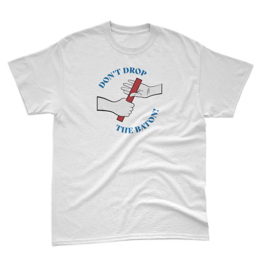 Don't Drop the Baton Basic Tee