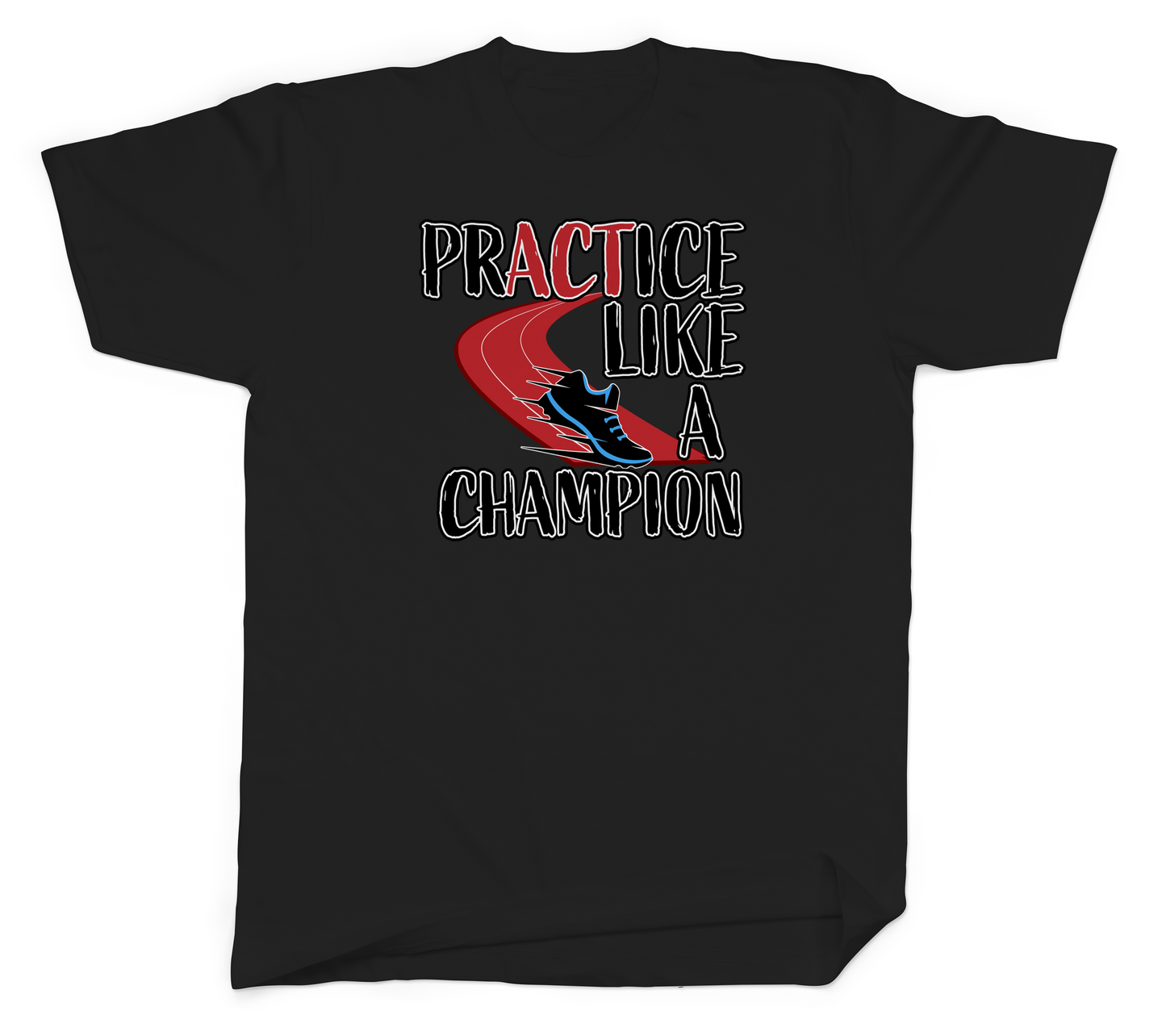 Practice Like a Champion Basic Tee