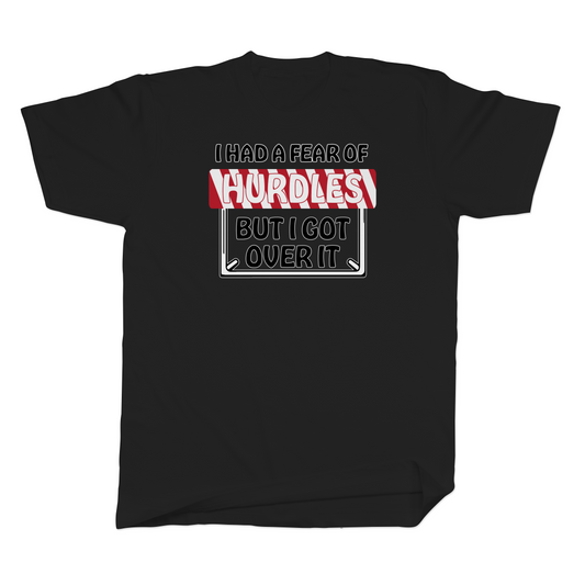I Had a Fear of Hurdles But I Got Over It Basic Tee