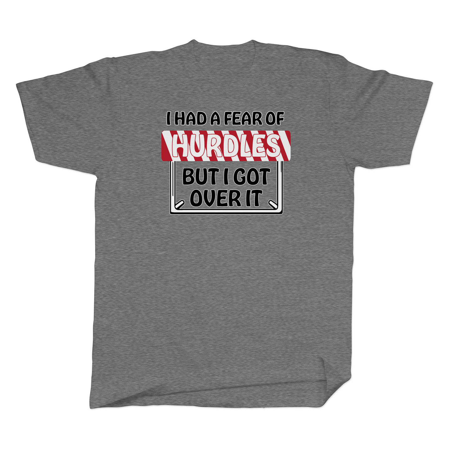 I Had a Fear of Hurdles But I Got Over It Basic Tee