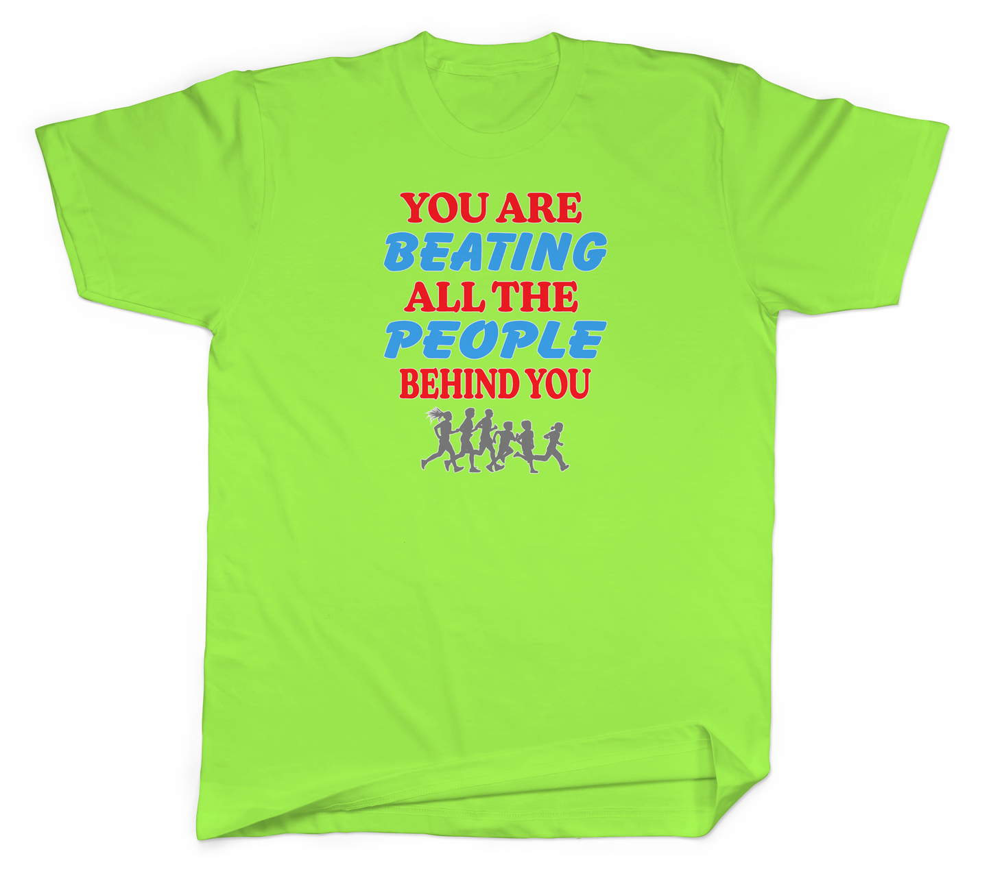 You Are Beating All the People Behind You Basic Tee