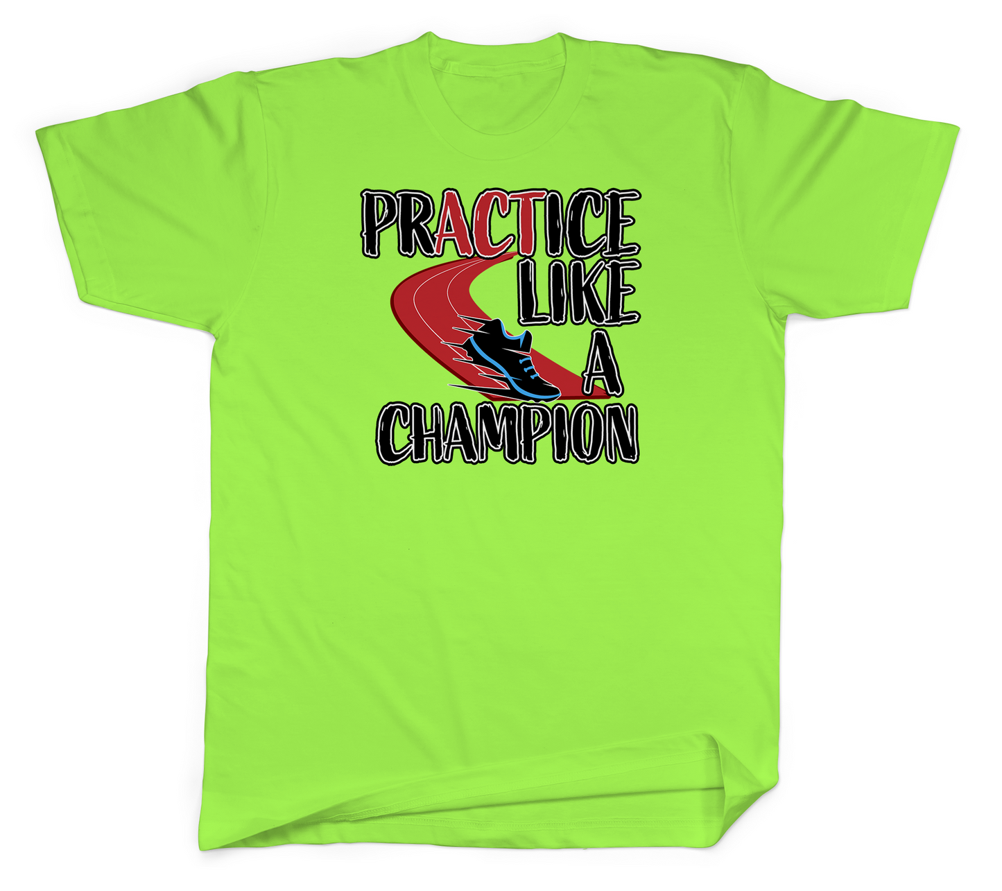 Practice Like a Champion Basic Tee