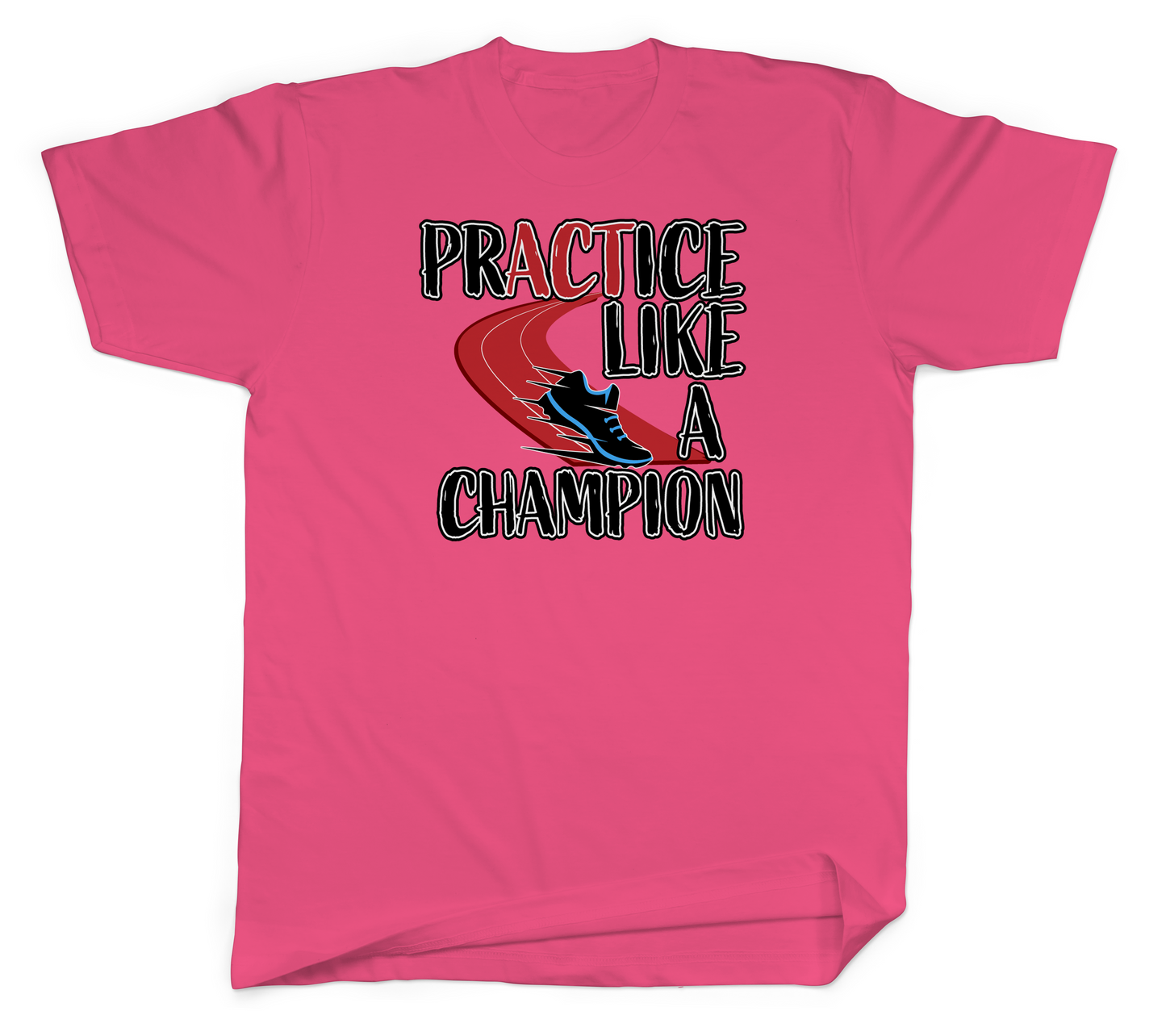 Practice Like a Champion Basic Tee