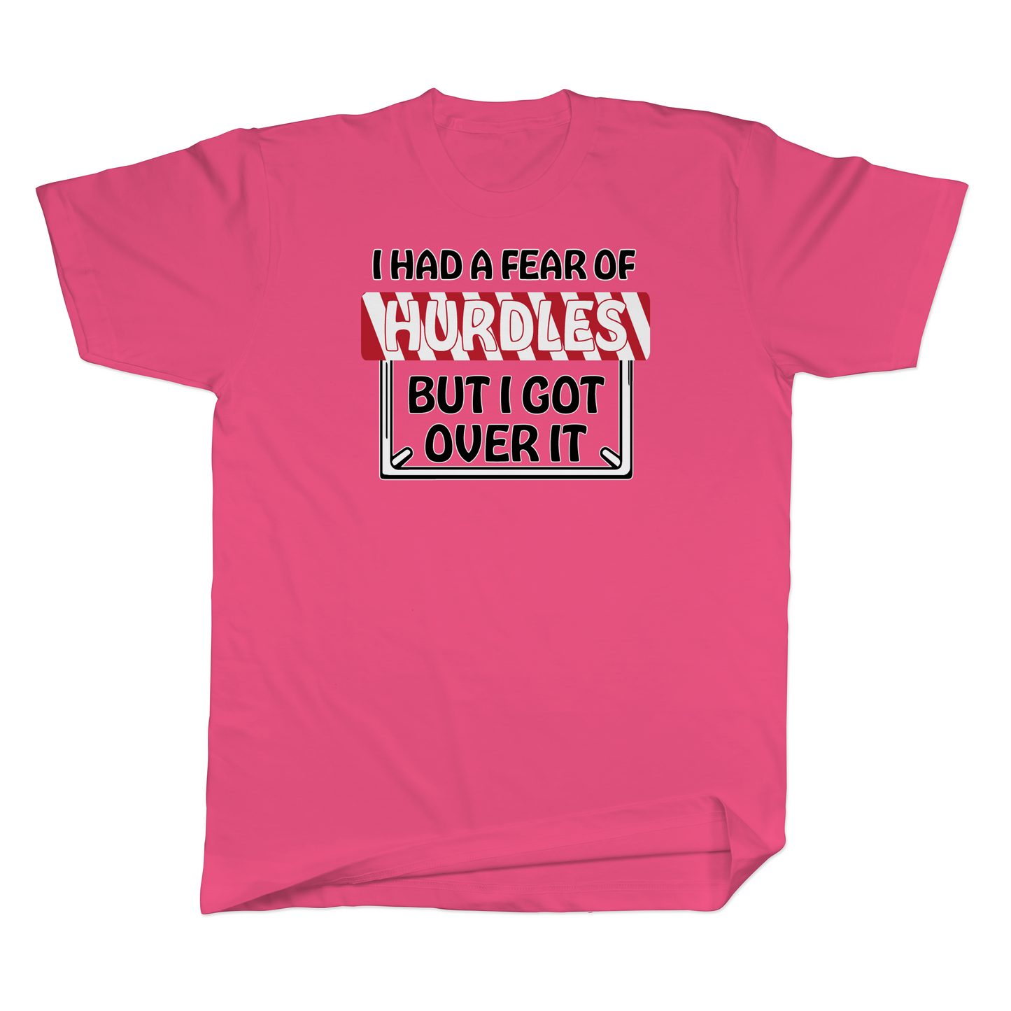 I Had a Fear of Hurdles But I Got Over It Basic Tee