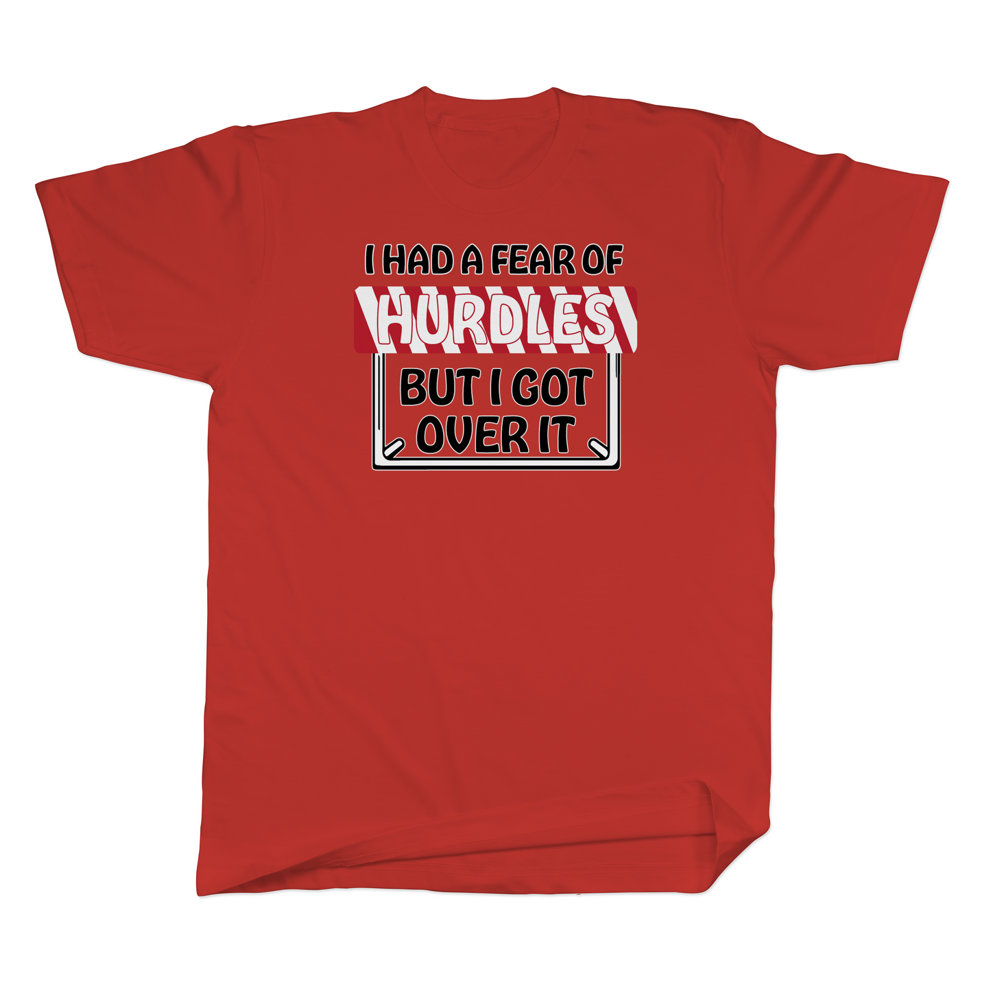 I Had a Fear of Hurdles But I Got Over It Basic Tee