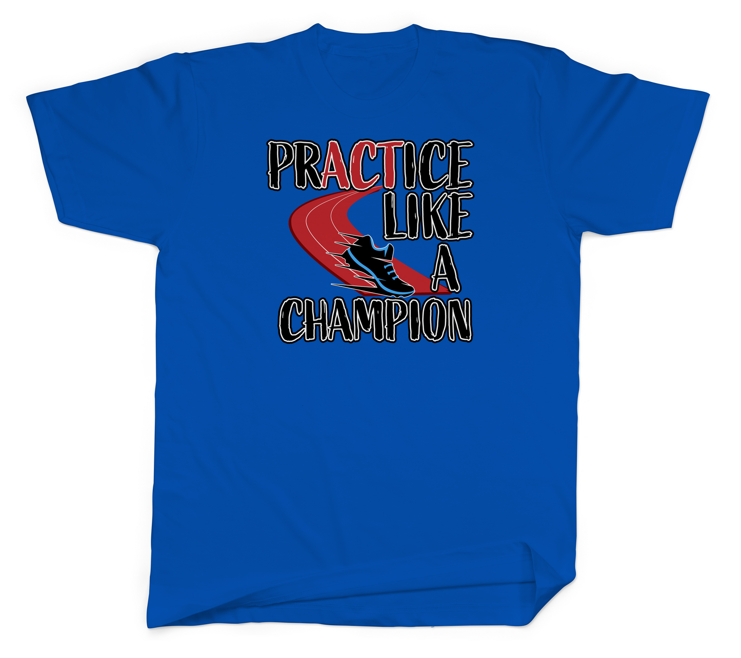Practice Like a Champion Basic Tee