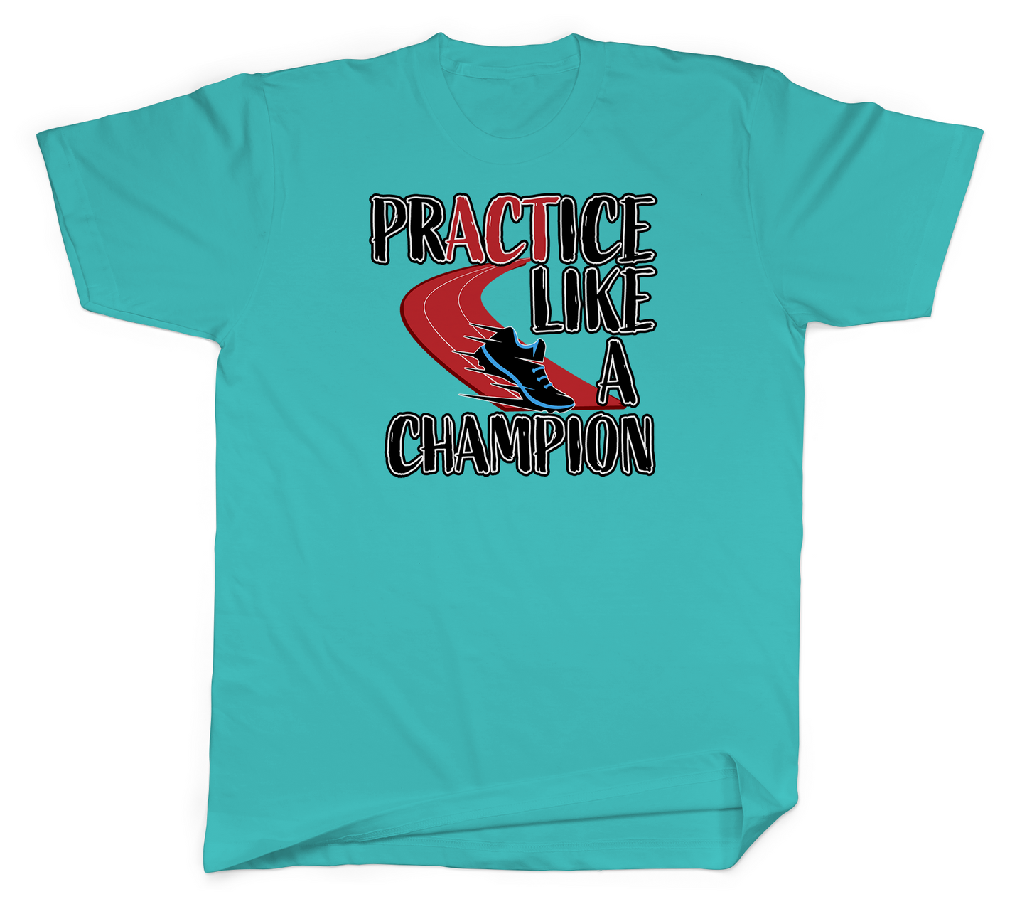 Practice Like a Champion Basic Tee