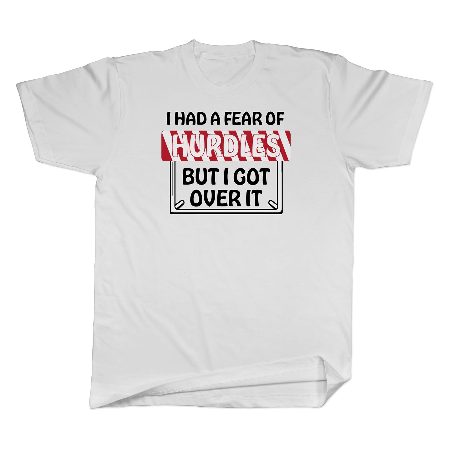 I Had a Fear of Hurdles But I Got Over It Basic Tee