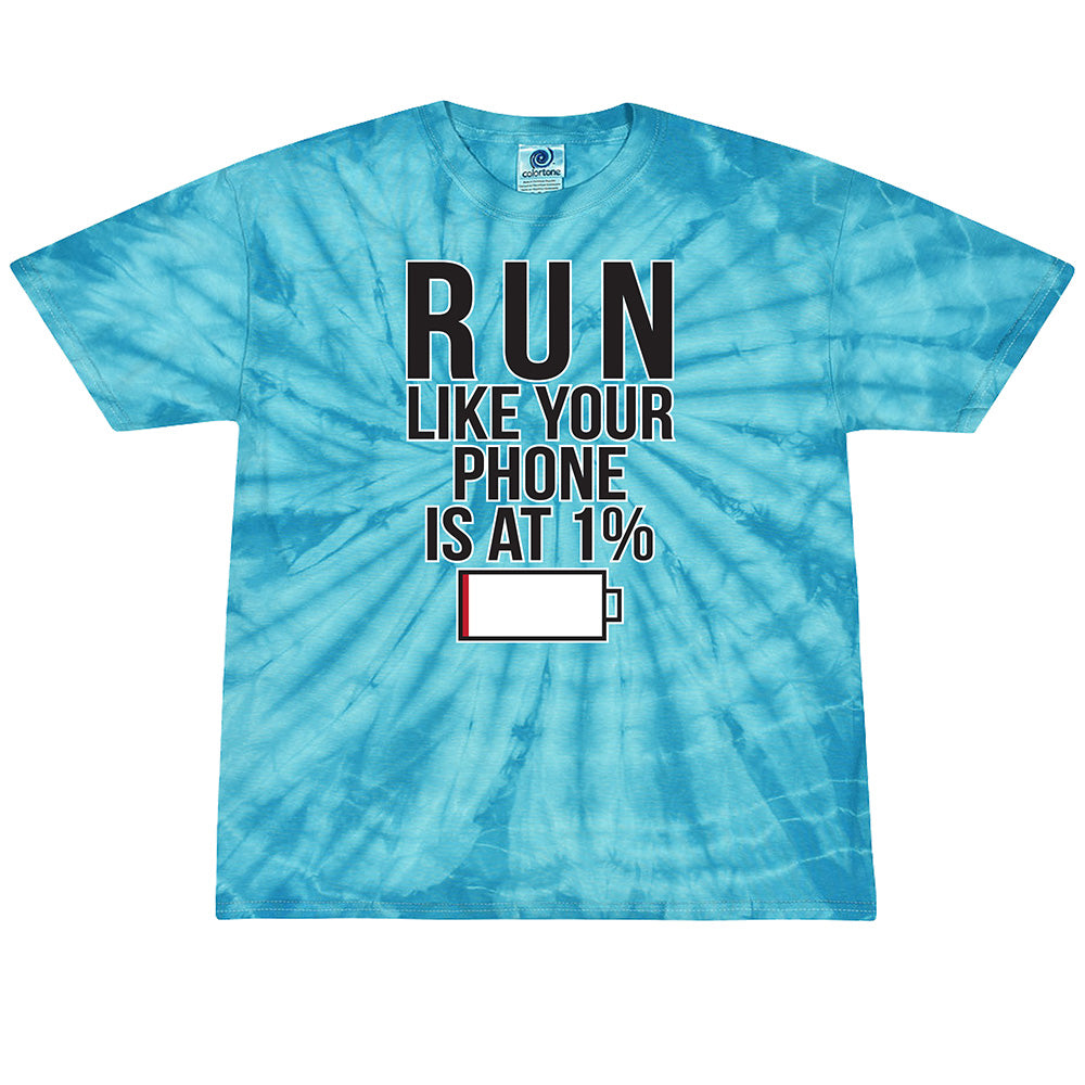 Run Like Your Phone Is At 1% Tie Dye Tee