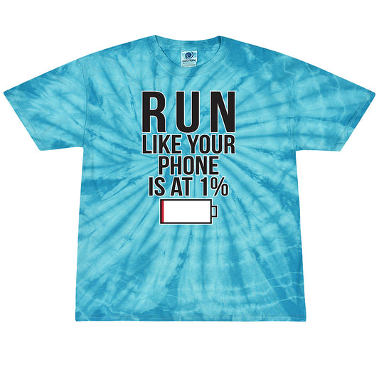 Run Like Your Phone Is At 1% Tie Dye Tee