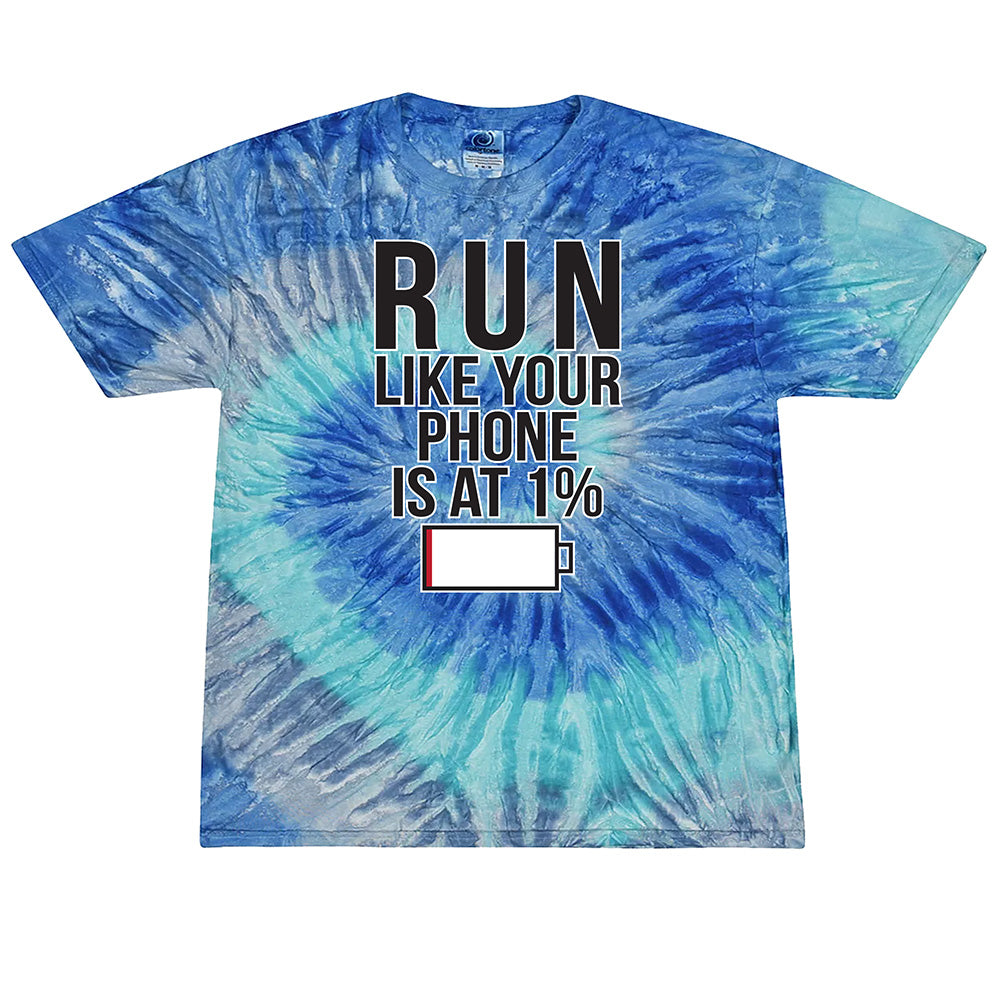 Run Like Your Phone Is At 1% Tie Dye Tee