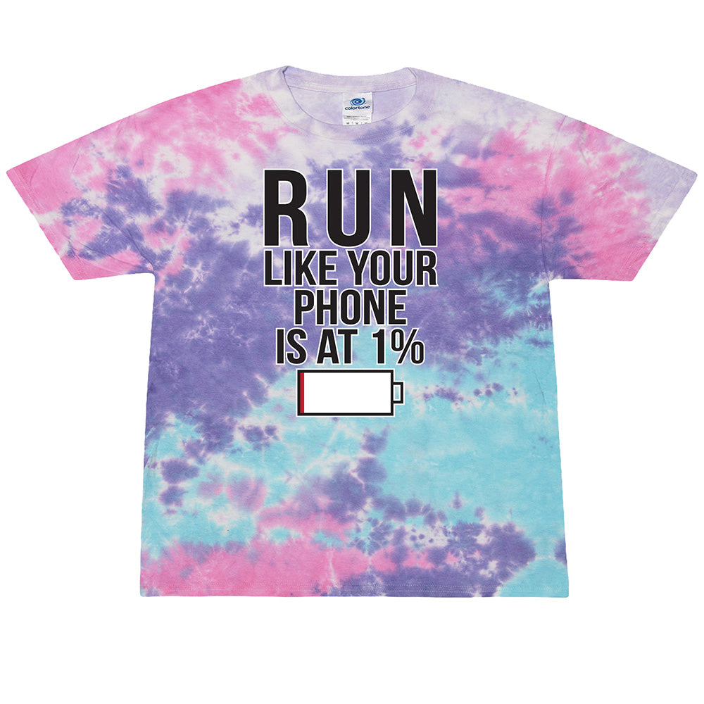 Run Like Your Phone Is At 1% Tie Dye Tee
