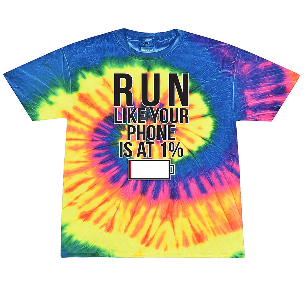 Run Like Your Phone Is At 1% Tie Dye Tee