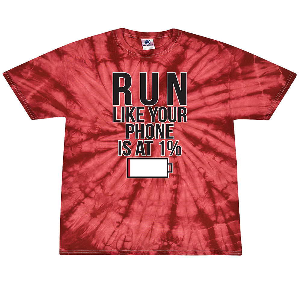 Run Like Your Phone Is At 1% Tie Dye Tee