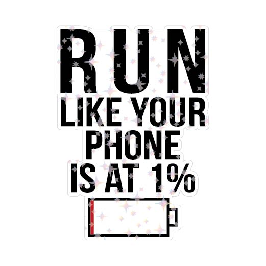 Run Like Your Phone is at 1% Holographic Sticker