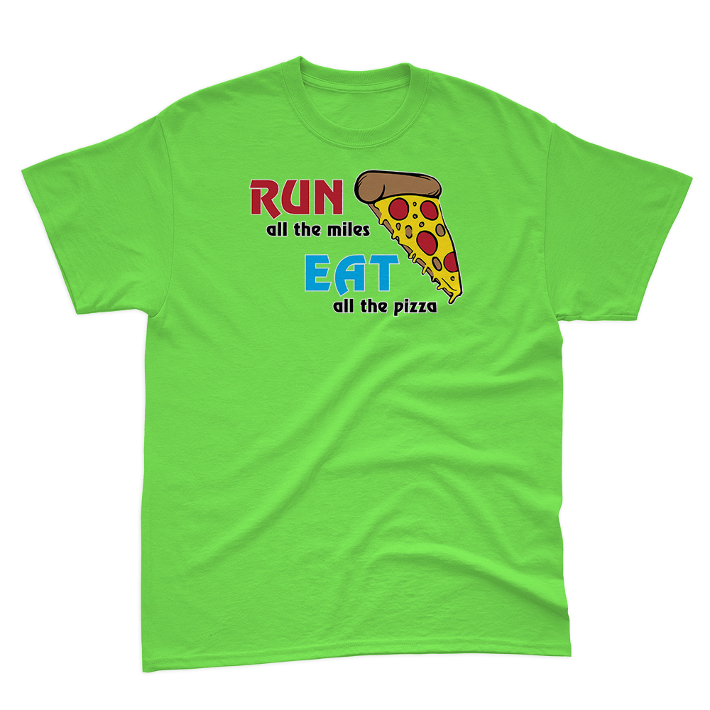 Run All the Miles, Eat All the Pizza Basic Tee