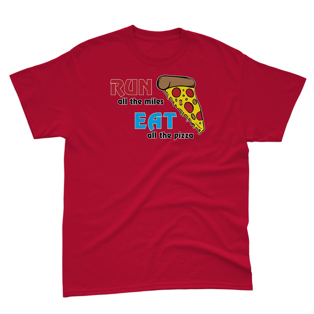 Run All the Miles, Eat All the Pizza Basic Tee