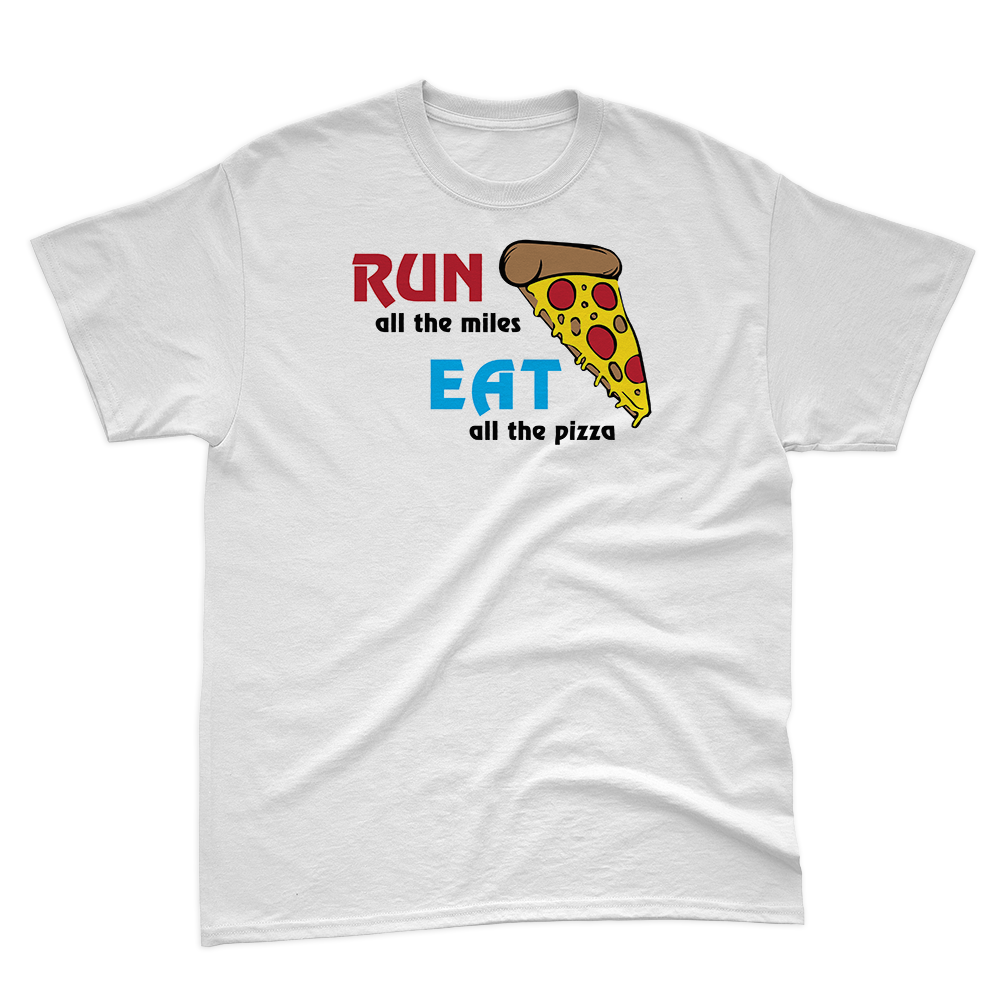 Run All the Miles, Eat All the Pizza Basic Tee