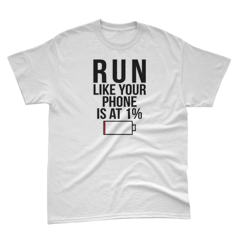 Run Like Your Phone is at 1% Basic Tee