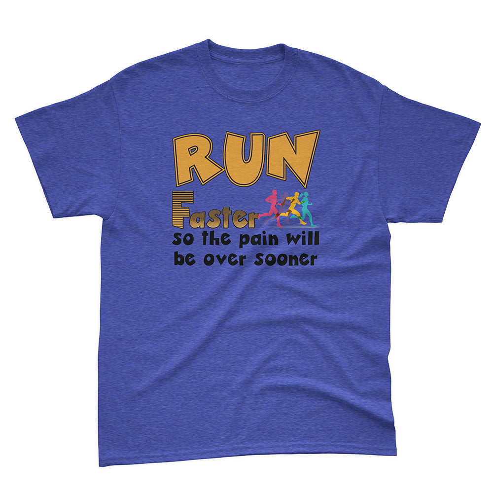 Run Faster So The Pain Will Be Over Sooner Basic Tee