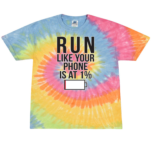 Run Like Your Phone Is At 1% Tie Dye Tee