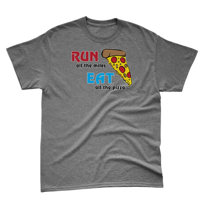 Run All the Miles, Eat All the Pizza Basic Tee