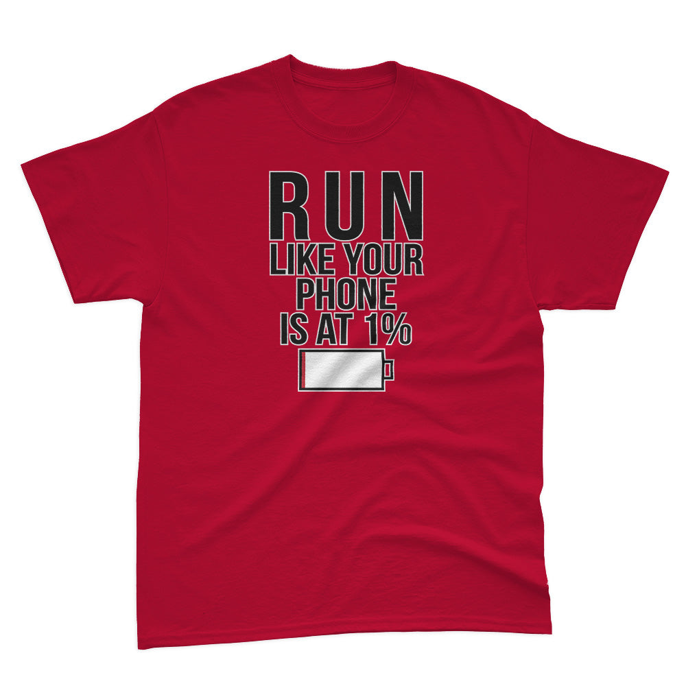 Run Like Your Phone is at 1% Basic Tee
